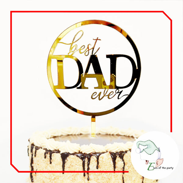 Acrylic Cake Topper : Mum / Mom / Best Dad Ever / Happy Mother’s Day / Happy Father’s Day