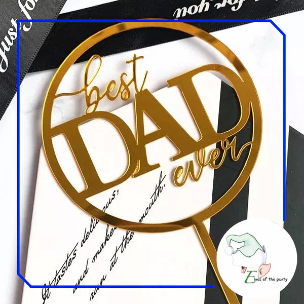 Acrylic Cake Topper : Mum / Mom / Best Dad Ever / Happy Mother’s Day / Happy Father’s Day