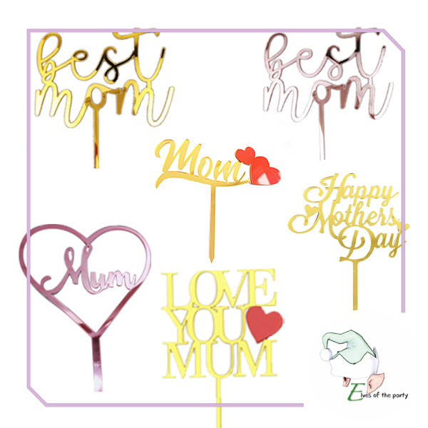 Acrylic Cake Topper : Mum / Mom / Best Dad Ever / Happy Mother’s Day / Happy Father’s Day